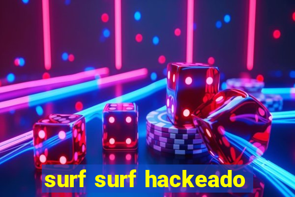 surf surf hackeado